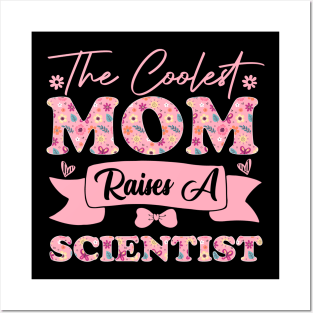 the coolest mom raises a scientist career quote for mothers day supporting biology son daughter Posters and Art